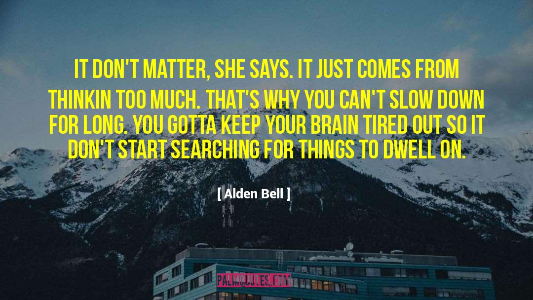 Alden quotes by Alden Bell