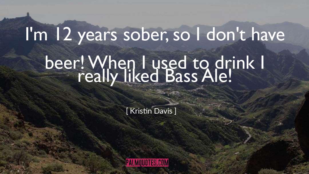 Ale quotes by Kristin Davis