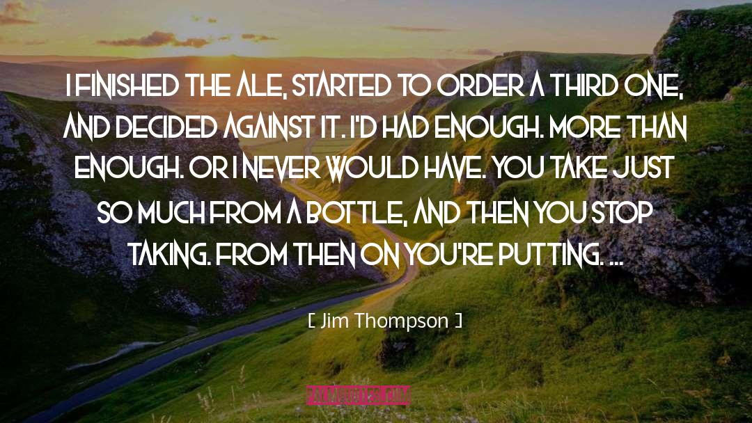 Ale quotes by Jim Thompson