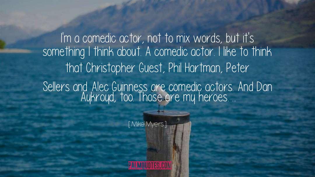 Alec Guinness quotes by Mike Myers