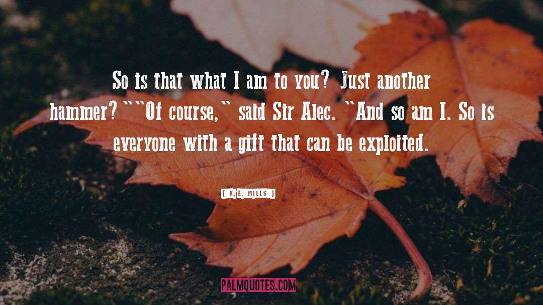 Alec quotes by K.E. Mills