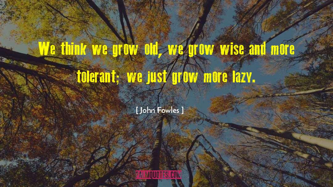 Alegre Grow quotes by John Fowles