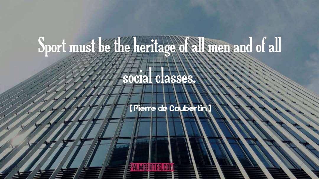 Alegret Classes quotes by Pierre De Coubertin