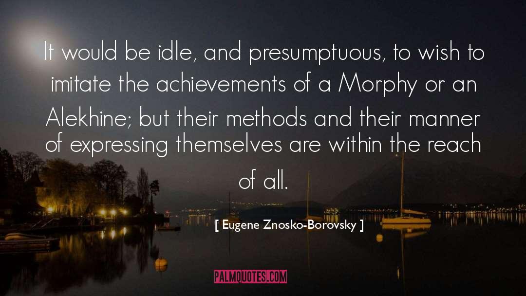 Alekhine quotes by Eugene Znosko-Borovsky