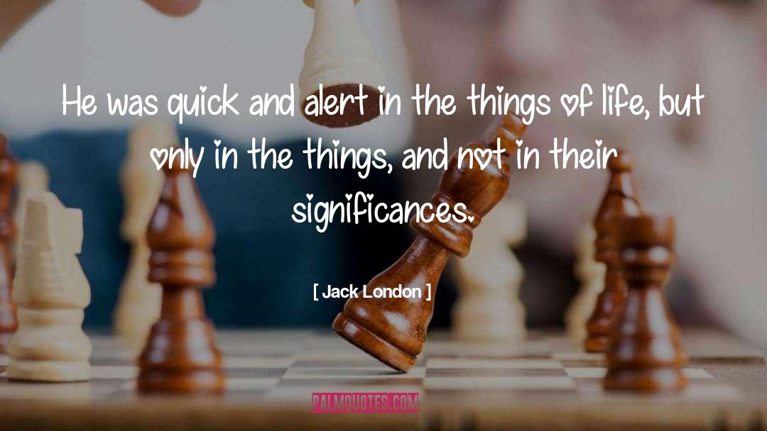 Alert quotes by Jack London