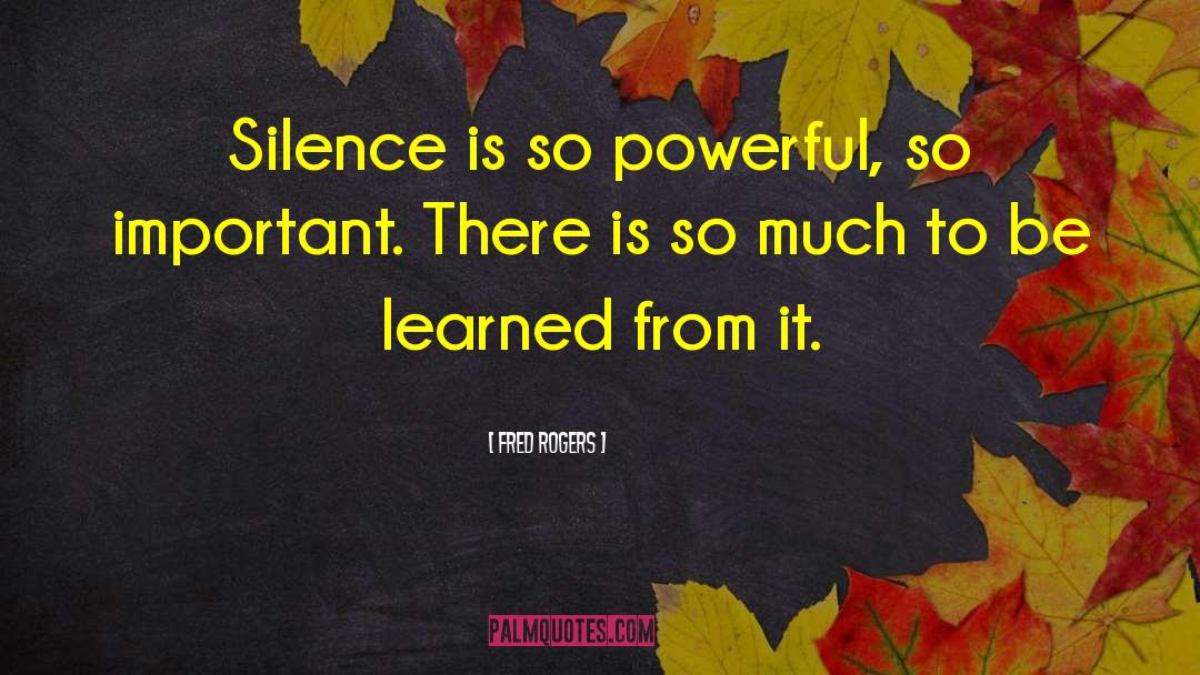 Alert Silence quotes by Fred Rogers