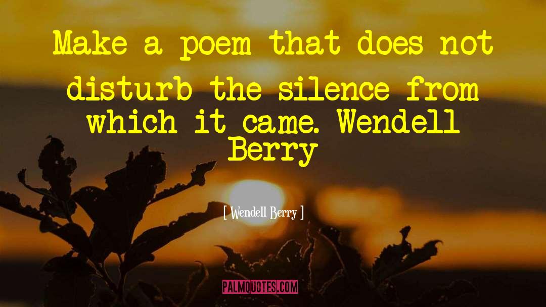 Alert Silence quotes by Wendell Berry