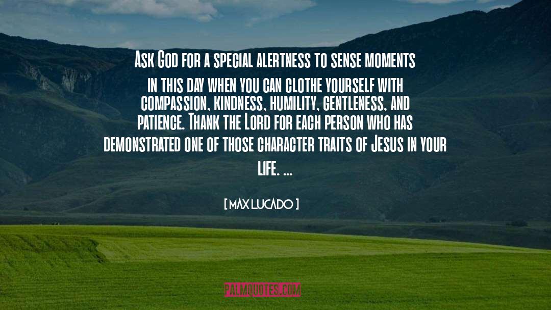 Alertness Is quotes by Max Lucado