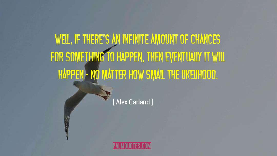 Alex Garland quotes by Alex Garland