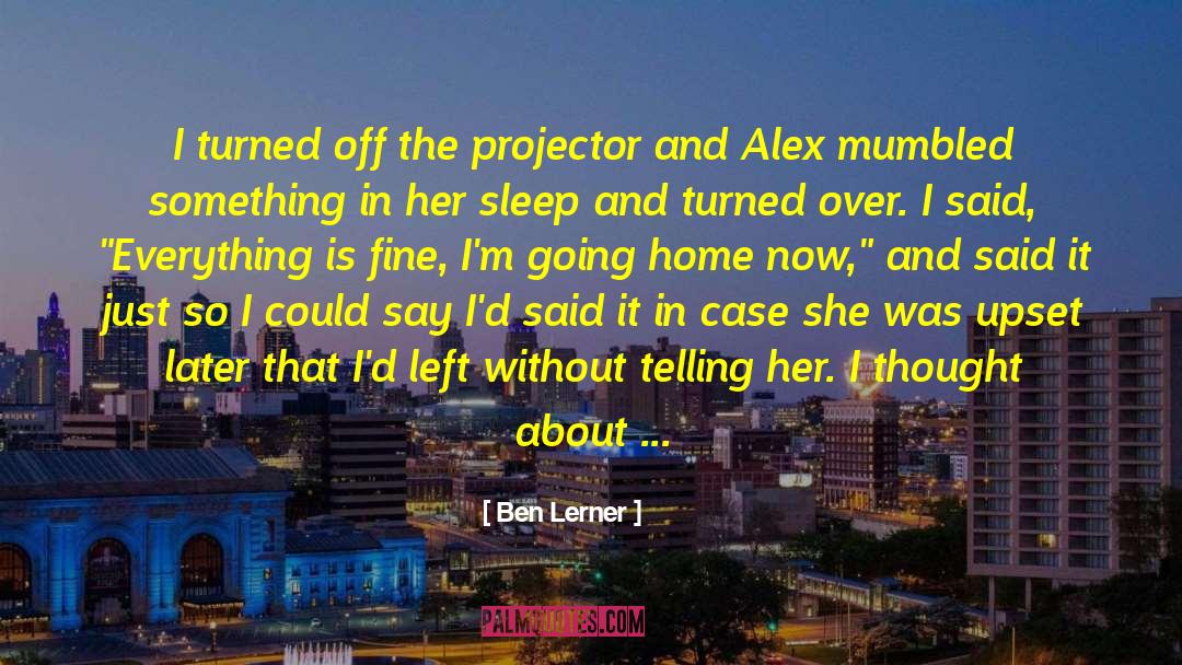 Alex Just quotes by Ben Lerner