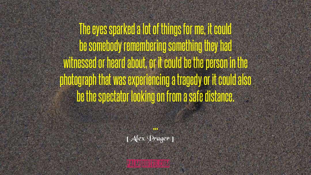 Alex Tizon quotes by Alex Prager