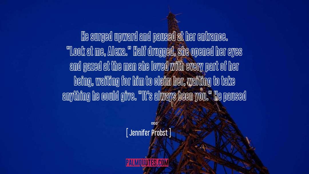 Alexa quotes by Jennifer Probst