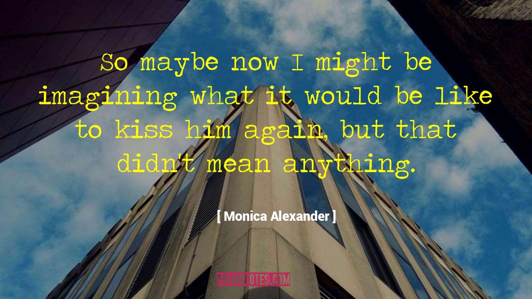 Alexander Akyna quotes by Monica Alexander