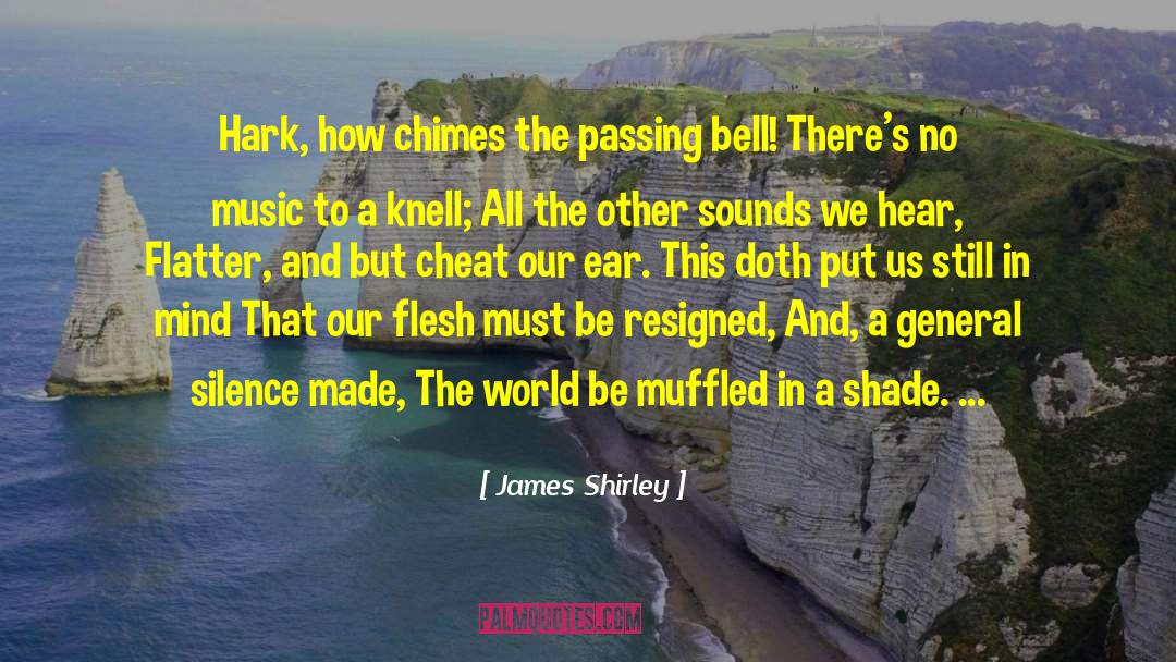 Alexander Bell quotes by James Shirley