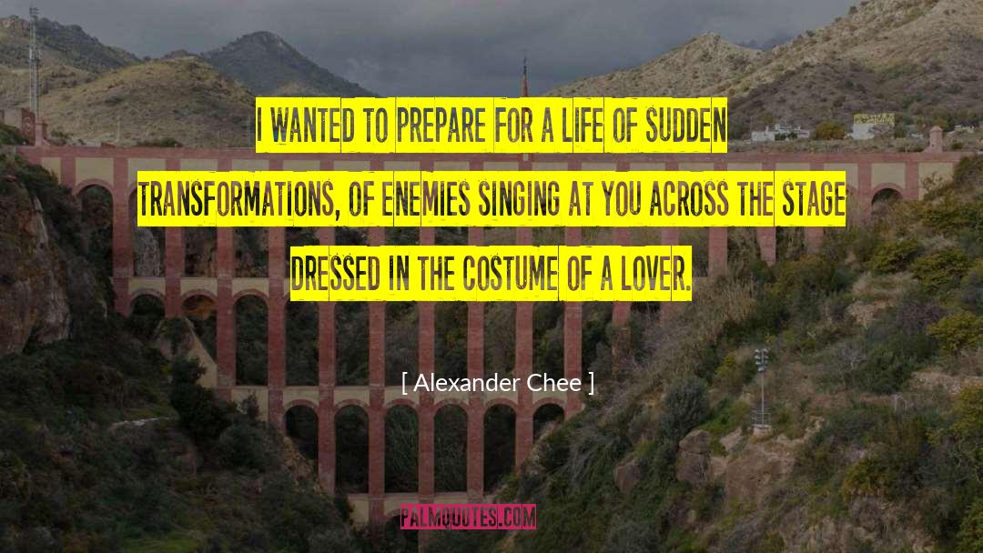 Alexander Chee quotes by Alexander Chee