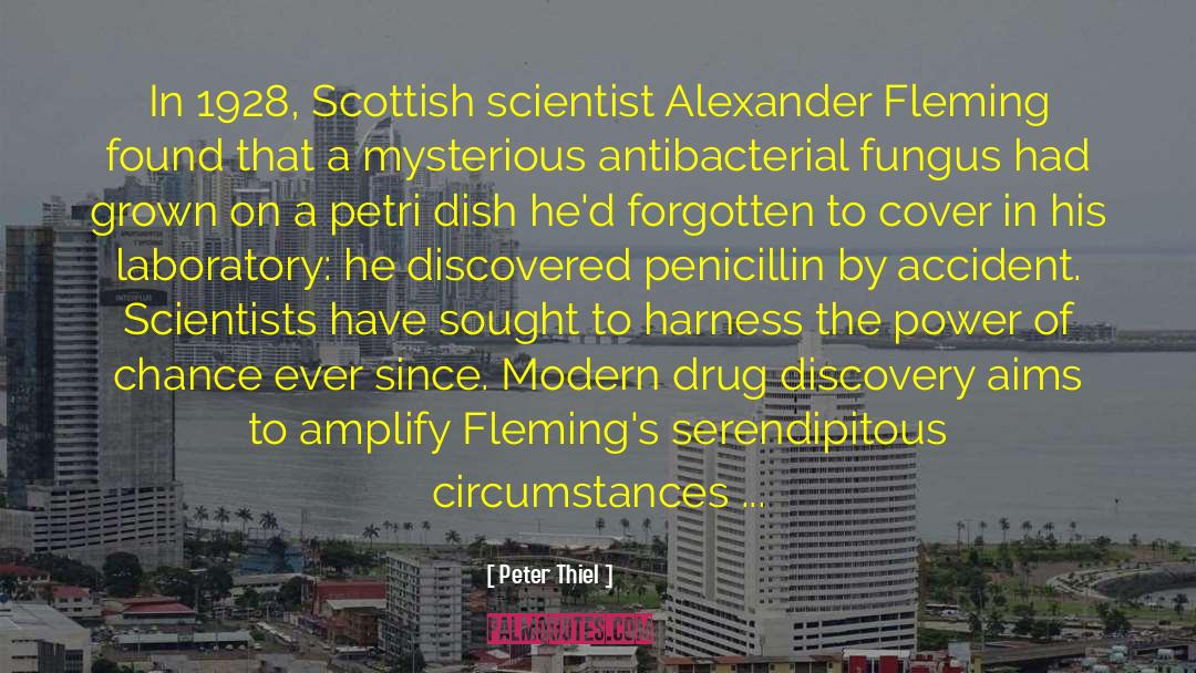 Alexander Fleming quotes by Peter Thiel