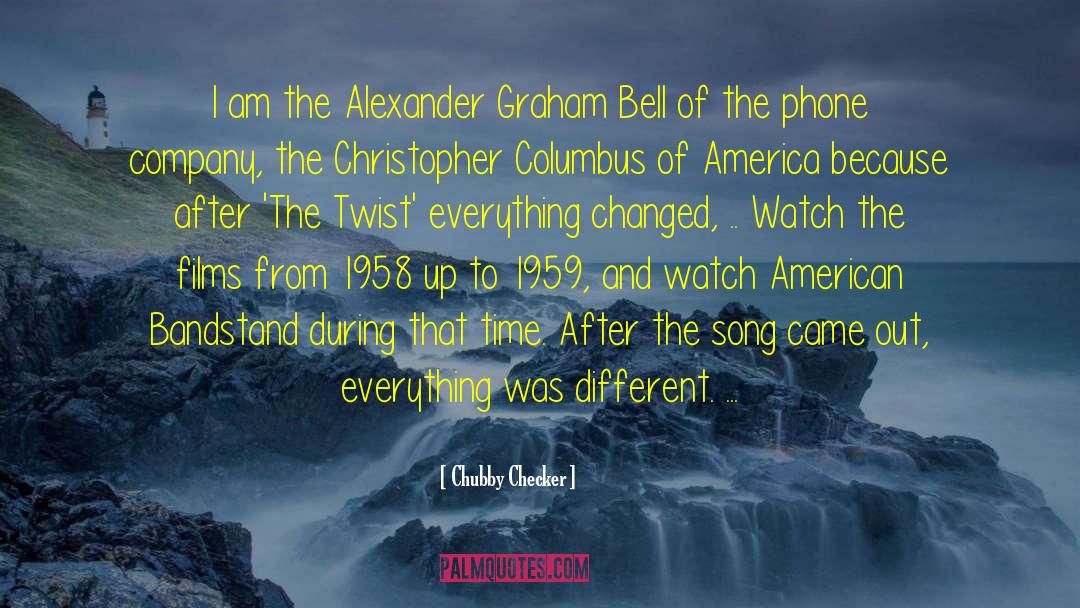 Alexander Graham Bell quotes by Chubby Checker