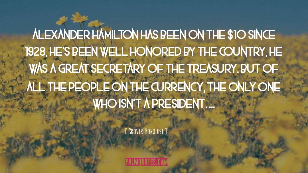 Alexander Hamilton quotes by Grover Norquist