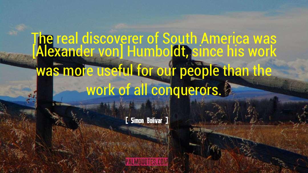 Alexander Humboldt quotes by Simon Bolivar