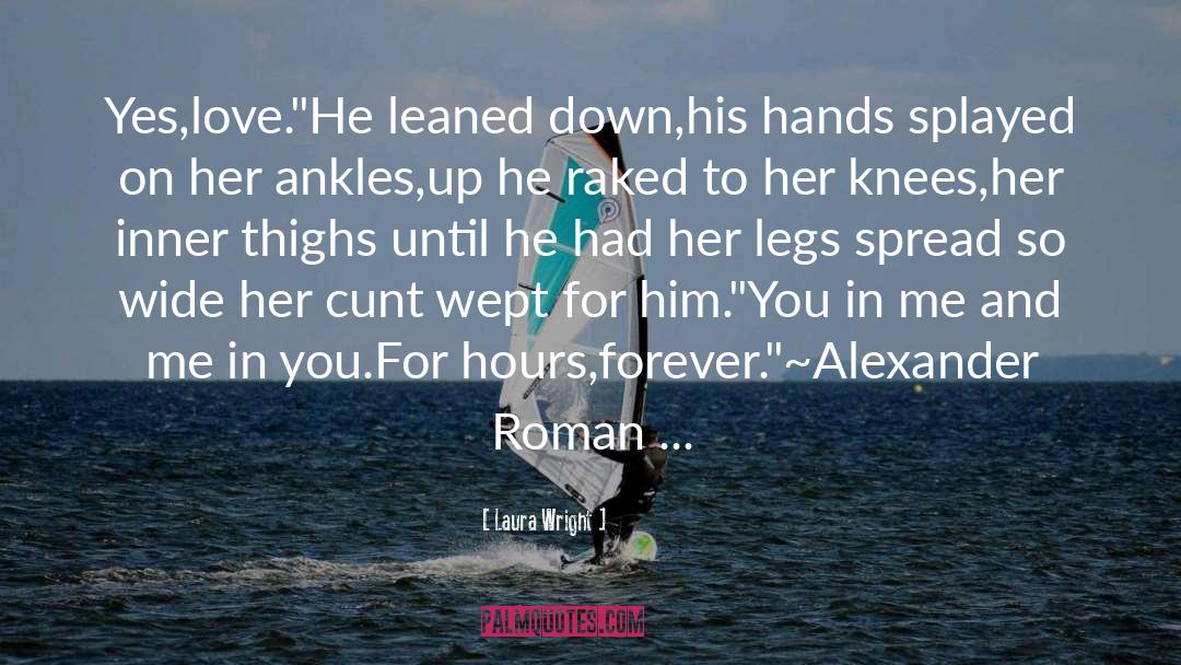 Alexander Roman quotes by Laura Wright