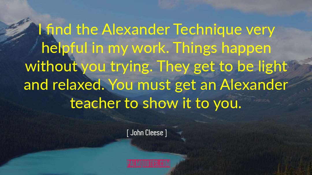 Alexander Technique quotes by John Cleese