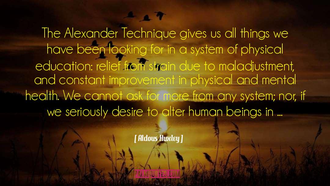 Alexander Technique quotes by Aldous Huxley