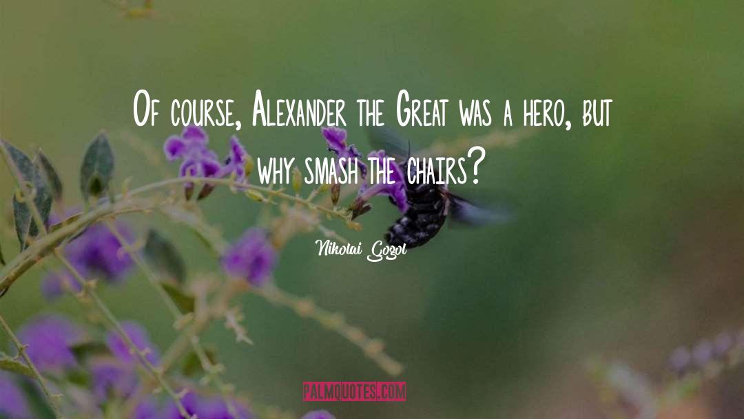 Alexander The Great quotes by Nikolai Gogol
