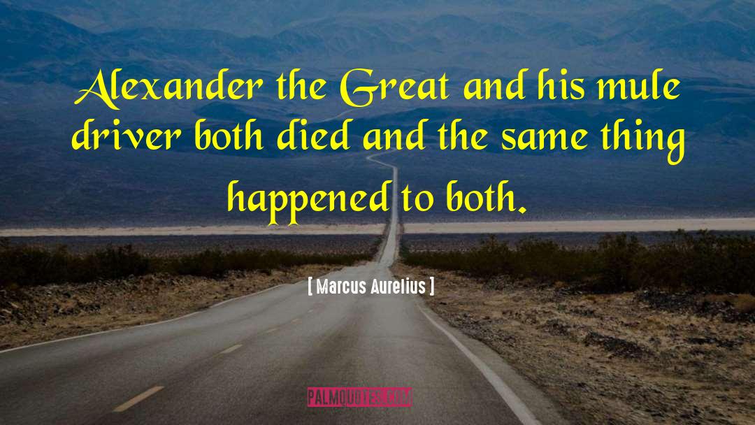 Alexander The Great quotes by Marcus Aurelius