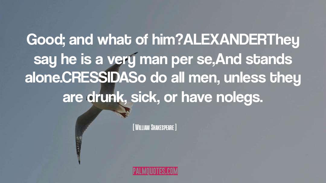 Alexander William Kinglake quotes by William Shakespeare