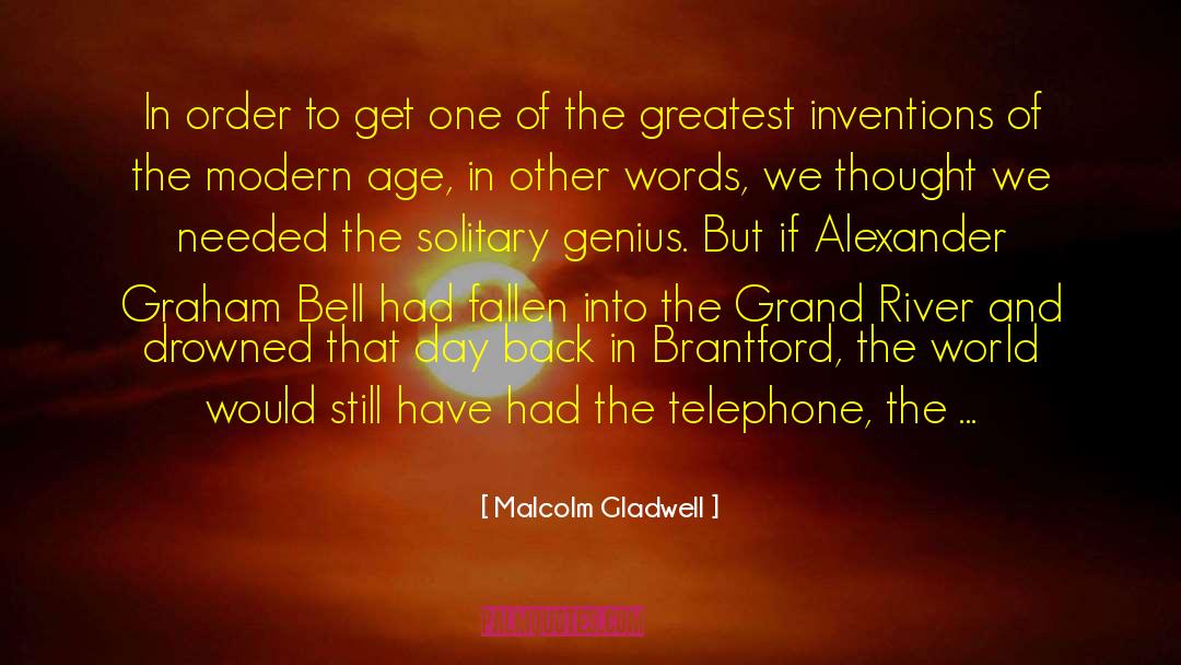 Alexandr Graham Bell quotes by Malcolm Gladwell