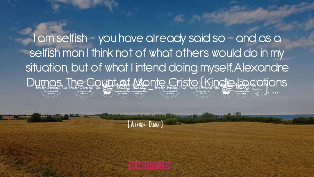 Alexandre Dumas The Count Of Monte Cristo quotes by Alexandre Dumas