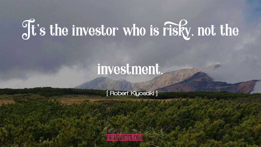 Alexion Investor quotes by Robert Kiyosaki