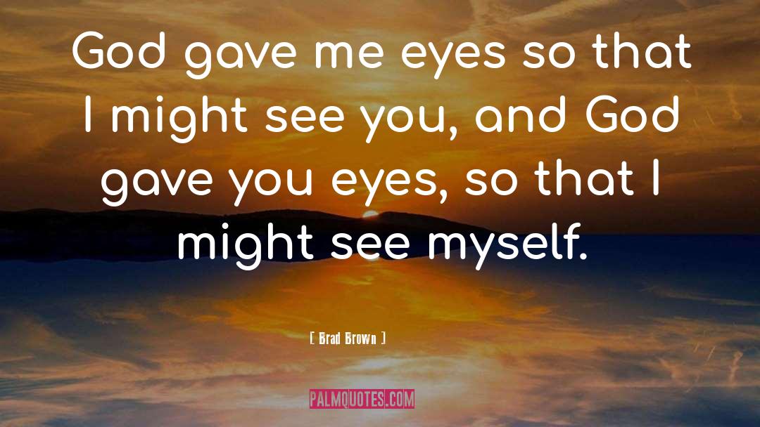 Alexis Eyes quotes by Brad Brown
