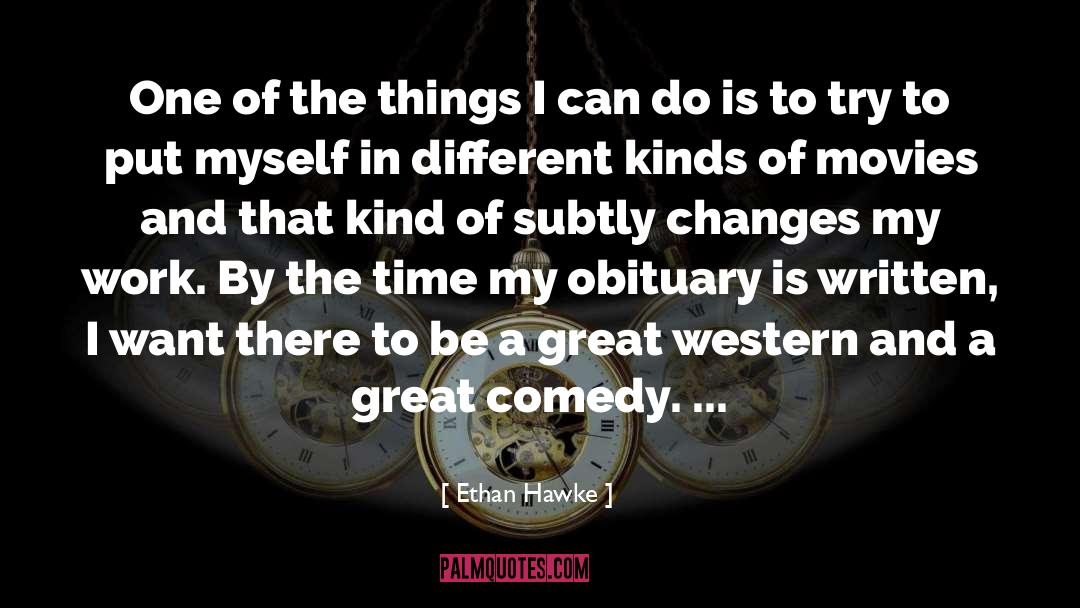 Alfortish Obituary quotes by Ethan Hawke