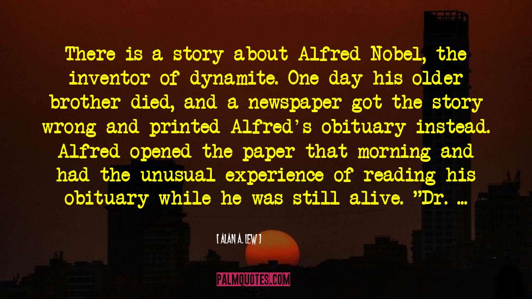 Alfred Nobel quotes by Alan A. Lew