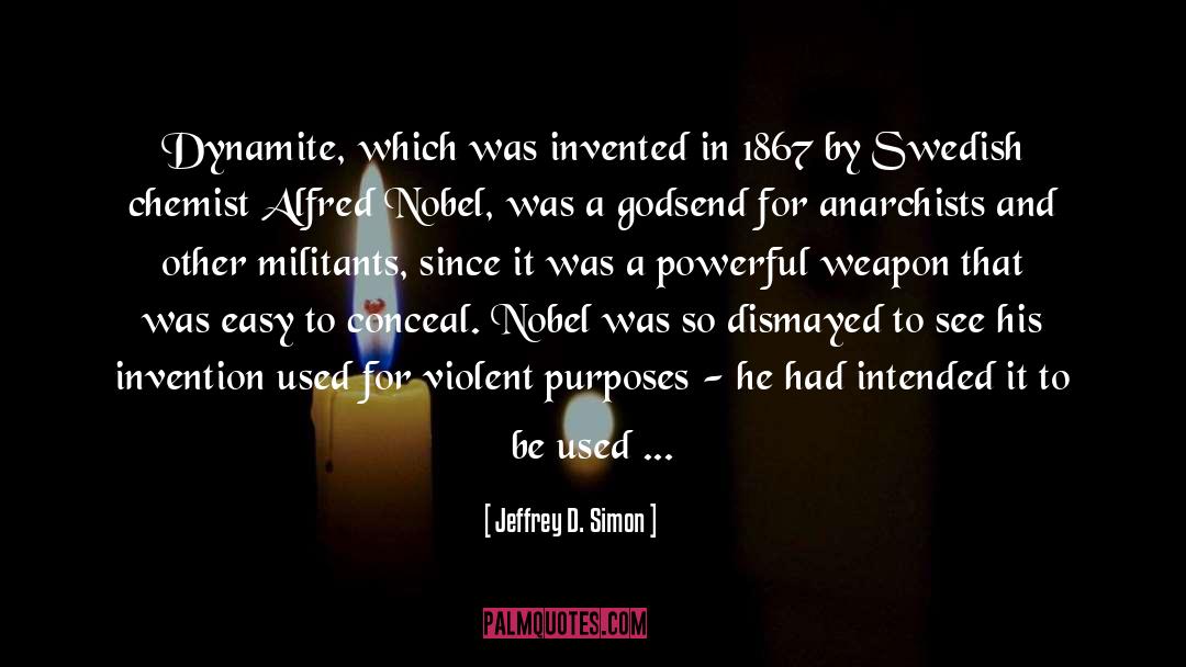 Alfred Nobel quotes by Jeffrey D. Simon