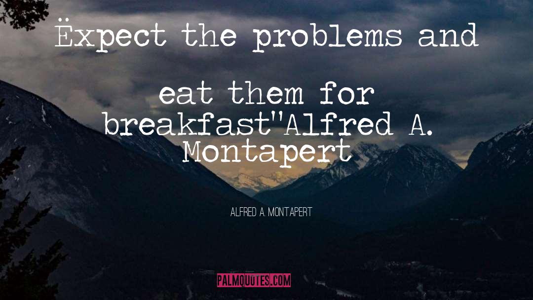Alfred Noyes quotes by Alfred A. Montapert