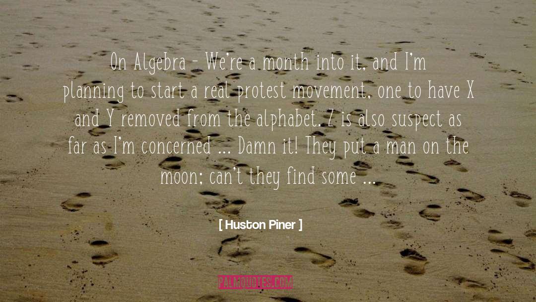 Algebra quotes by Huston Piner