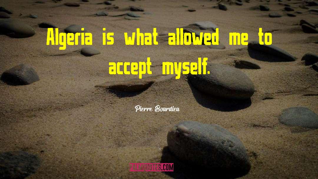 Algeria quotes by Pierre Bourdieu