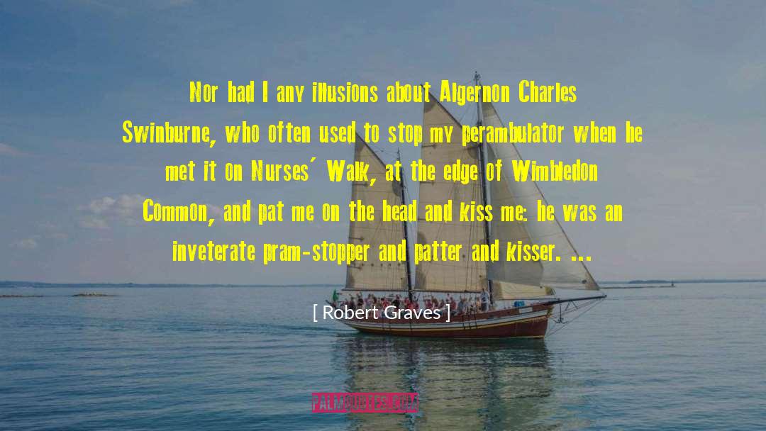Algernon Charles Swinburne quotes by Robert Graves