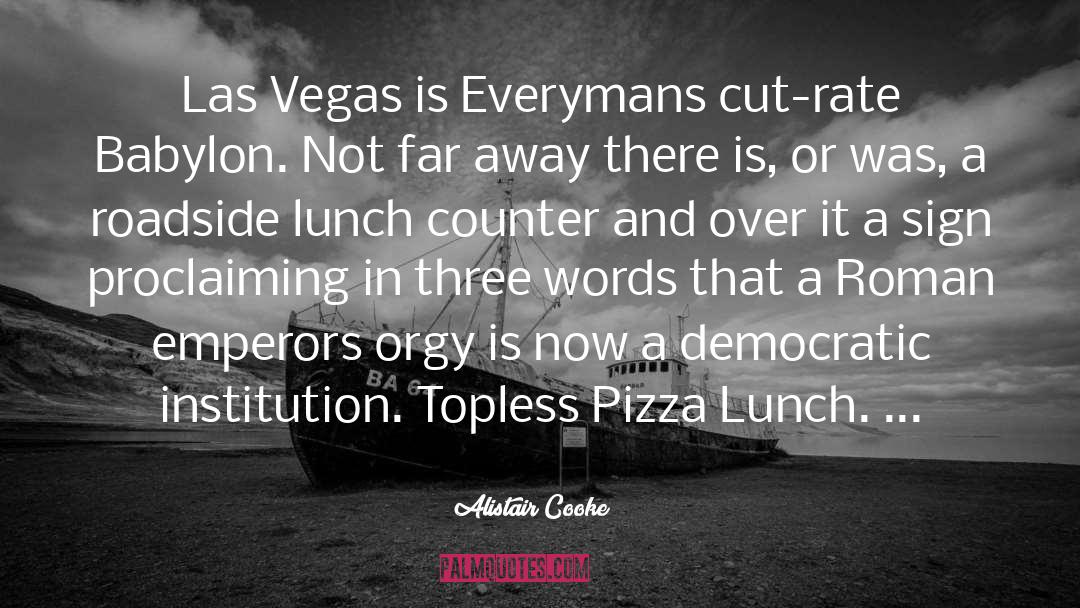 Algieris Pizza quotes by Alistair Cooke