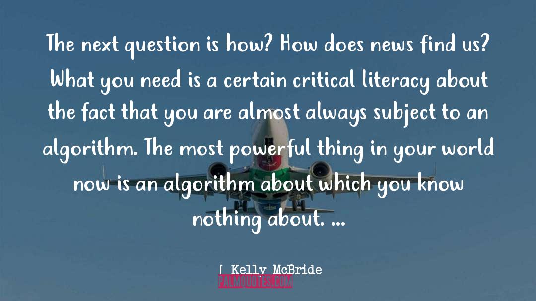 Algorithmic Literacy quotes by Kelly McBride