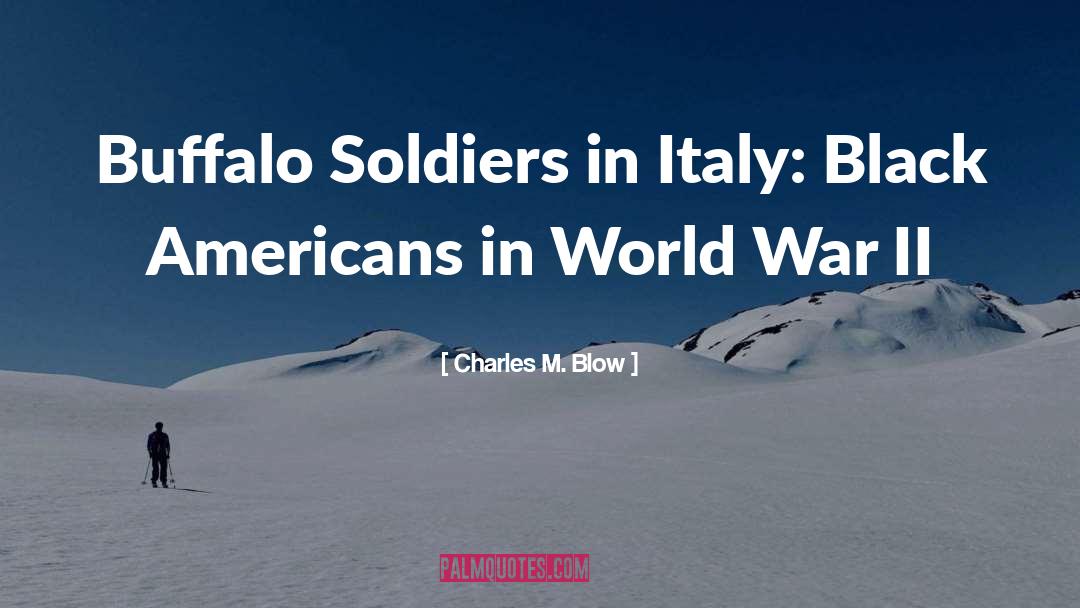 Aliano Italy quotes by Charles M. Blow