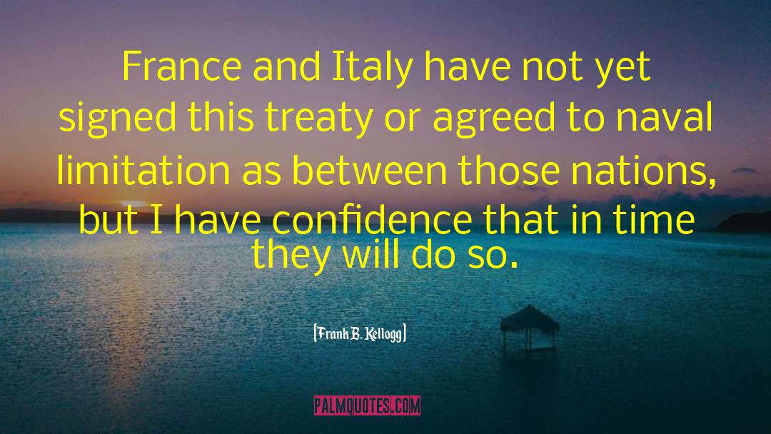 Aliano Italy quotes by Frank B. Kellogg