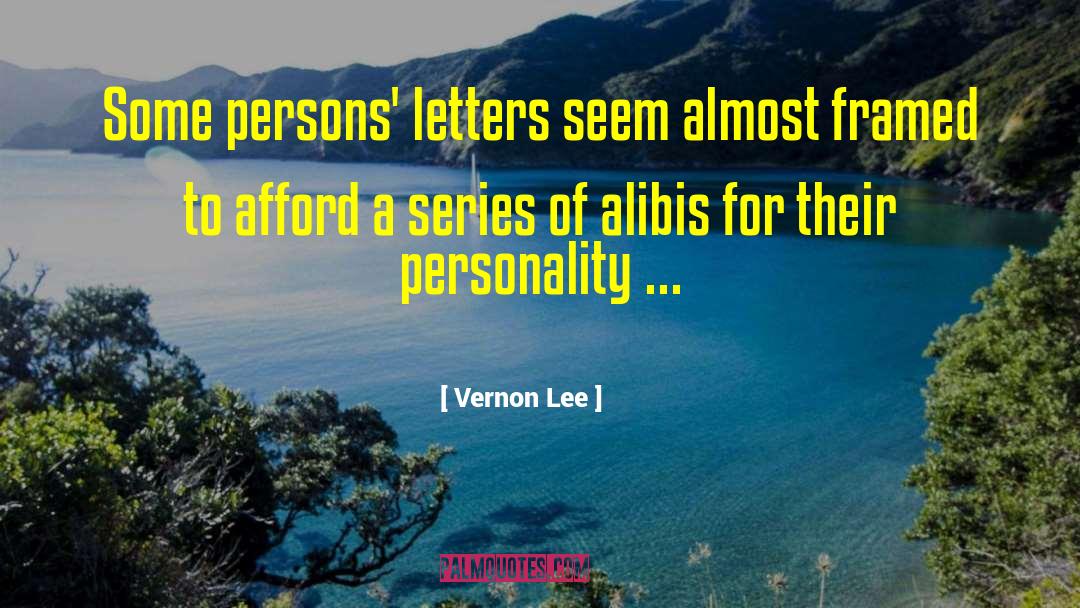 Alibis quotes by Vernon Lee