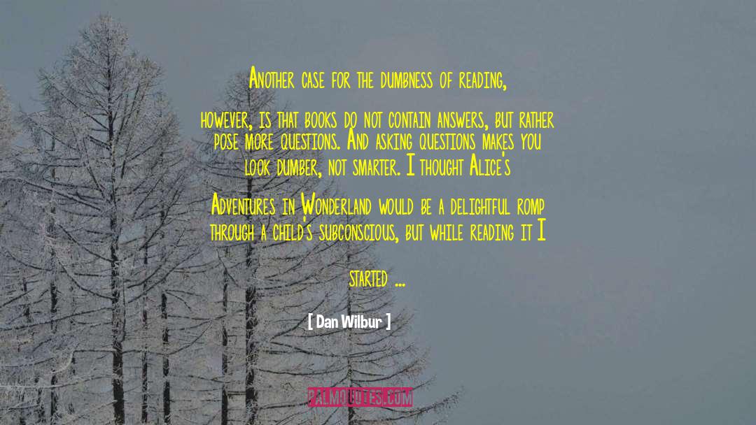 Alice Adventures In Wonderland quotes by Dan Wilbur