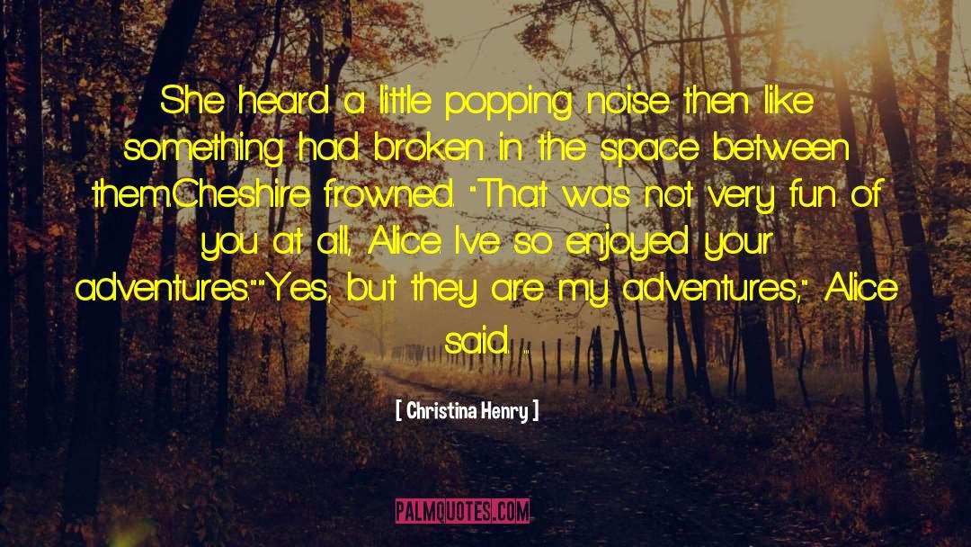 Alice Adventures In Wonderland quotes by Christina Henry