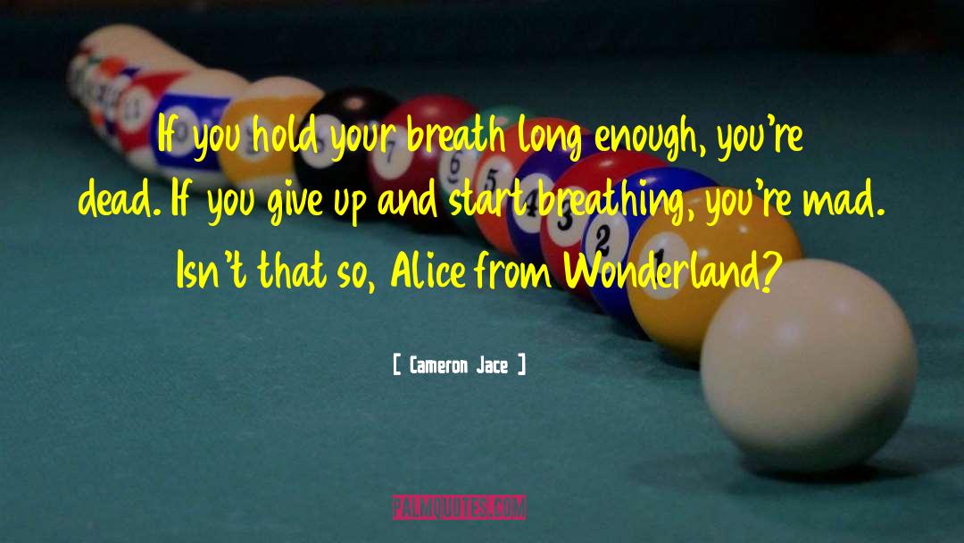 Alice And Wonderland Book quotes by Cameron Jace