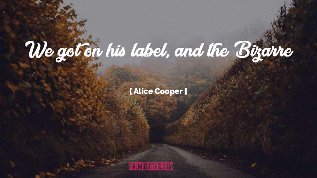 Alice Cooper quotes by Alice Cooper