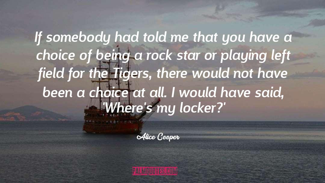 Alice Cooper quotes by Alice Cooper